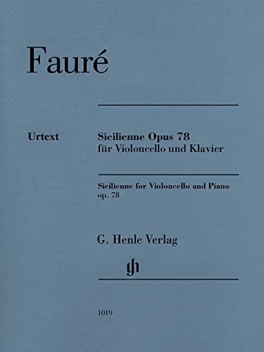 Sicilienne op. 78 für Violoncello und Klavier: Besetzung: Violoncello und Klavier (G. Henle Urtext-Ausgabe) von G. Henle Verlag